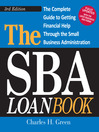 The SBA Loan Book (eBook): The Complete Guide to Getting Financial Help Through the Small Business Administration